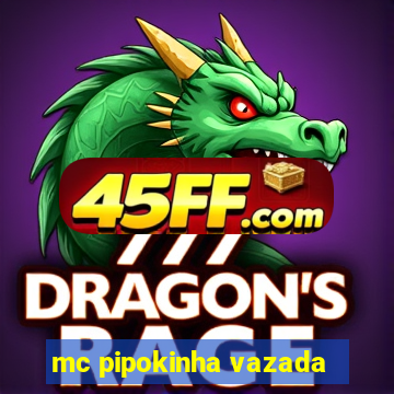 mc pipokinha vazada